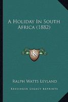 A Holiday In South Africa 1166480801 Book Cover