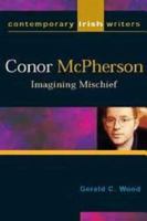 Conor McPherson: Imagining Mischief (Contemporary Irish Writers Ser) 1904148115 Book Cover