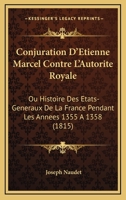 Conjuration d'Étienne Marcel contre l'autorité royale; ou, Histoire des Étatsgénéraux de la France p 1161000429 Book Cover