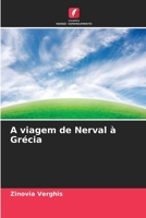 A viagem de Nerval à Grécia 6205983079 Book Cover