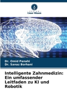 Intelligente Zahnmedizin: Ein umfassender Leitfaden zu KI und Robotik (German Edition) 6209503233 Book Cover