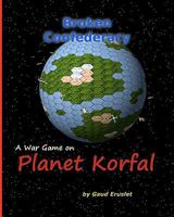 Broken Confederacy A war game on Planet Korfal 1453722912 Book Cover