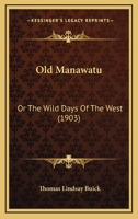 Old Manawata: Or, The Wild Days of the West 1018853510 Book Cover
