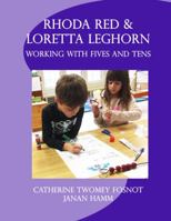 Rhoda Red and Loretta Leghorn: Working with Fives and Tens 1732043701 Book Cover