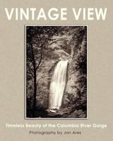 Vintage View: Timeless Beauty of the Columbia River Gorge 1481840169 Book Cover