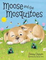 Moose and the Mosquitoes 1970735155 Book Cover