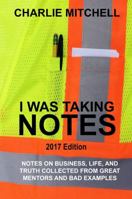 I Was Taking Notes - 2017 Edition 1365562581 Book Cover