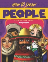 How to Draw People Step-by-Step Guide: Best People Drawing Book for You and Your Kids 1702862038 Book Cover