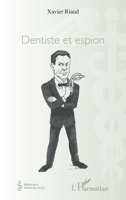 Dentiste et espion (Médecine À Travers Les Siècles) (French Edition) 2343139938 Book Cover