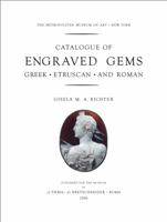 Catalogue of Engraved Gems, Greek, Etruscan and Roman the Metropolitan Museum of Art, New York 8882653749 Book Cover
