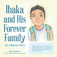 Ihaka and His Forever Family: An Adoption Story 1504313968 Book Cover