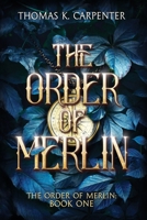 The Order of Merlin: A Hundred Halls Novel B0BJYCY11Q Book Cover