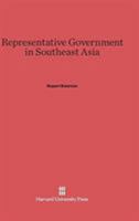 Representative Government in Southeast Asia 1258693402 Book Cover