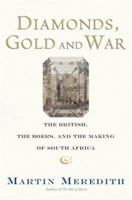 Diamonds, Gold, and War: The Making of South Africa