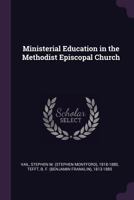 Ministerial Education in the Methodist Episcopal Church 1342364732 Book Cover