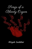 Songs of a Bloody Organ B0CLSNN3QC Book Cover
