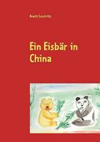 Ein Eisbär in China 3837078884 Book Cover