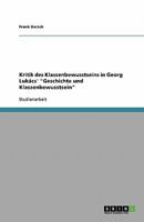Kritik des Klassenbewusstseins in Georg Lukács' "Geschichte und Klassenbewusstsein" 3638923401 Book Cover