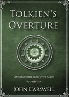 Tolkien's Overture: Concerning the Music of the Ainur 0692086501 Book Cover