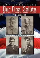 Our Final Salute: WW II Letters from Immigrant Brothers Volume II 1469182734 Book Cover