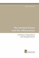The terminal flower and the inflorescence: A history of apparitions and disappearances 3838123050 Book Cover