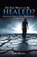 Do You Want to be Healed? 162509969X Book Cover