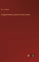Anagramméana, poëme en huit chants (French Edition) 336891815X Book Cover