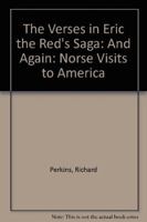 The Verses in Eric the Red's Saga: And Again: Norse Visits to America 0903521873 Book Cover