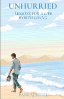 Unhurried: Lessons for a Life Worth Living B0HBG8KQ8V Book Cover