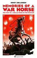 Memories of a War Horse: The Story of a German Horse on the Frontline 1913378039 Book Cover