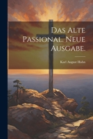 Das Alte Passional. Neue Ausgabe. 1021640425 Book Cover