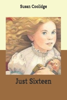 Just Sixteen 1514282119 Book Cover