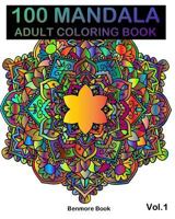 100 Mandala: Adult Coloring Book 100 Mandala Images Stress Management Coloring Book For Relaxation, Meditation, Happiness and Relief & Art Color Therapy(Volume 1) 1985778211 Book Cover