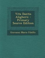 Vita Dantis Aligherii - Primary Source Edition 1294879367 Book Cover