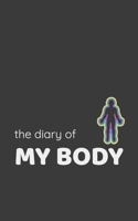 The diary of my body 1654926639 Book Cover