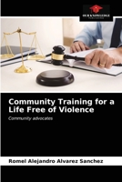 Community Training for a Life Free of Violence: Community advocates 6203630241 Book Cover