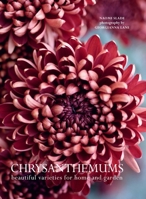 Chrysanthemums: Beautiful Varieties for Home and Garden 1423665619 Book Cover