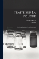 Trait� Sur La Poudre: Les Corps Explosives Et La Pyrotechnic 1018529543 Book Cover