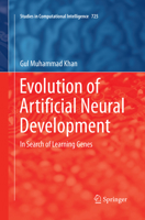 Evolution of Artificial Neural Development: In Search of Learning Genes 3319884352 Book Cover