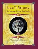 Adam to Abraham: An Internet-Linked Unit Study 0970181647 Book Cover