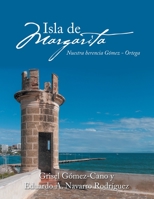 Isla de Margarita : Nuestra Herencia G?mez - Ortega 179609529X Book Cover