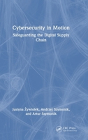 Cybersecurity in Motion: Safeguarding the Digital Supply Chain 1041166702 Book Cover
