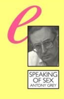 Speaking of Sex: The Limits of Language 0304326984 Book Cover