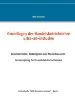 Grundlagen der Handelsbetriebslehre ultra-all-inclusive: Lernmaterialien, Testaufgaben und Musterklausuren - Lernvorsprung durch verdichtetes Fachwissen 3749410720 Book Cover