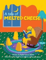 A Tale of Melted Cheese B0DXC94K2W Book Cover