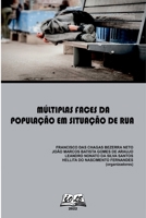 Múltiplas Faces Da População Em Situação De Rua (Portuguese Edition) 6599630707 Book Cover