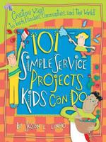 101 Simple Service Projects Kids Can Do 1935147064 Book Cover