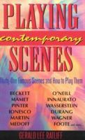 Playing Contemporary Scenes: Thirty-One Famous Scenes and How to Play Them 1566080258 Book Cover