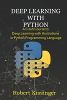 Deep Learning With Python: A Crash Course to Deep Learning with illustrations in Python Programming Language null Book Cover