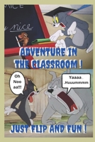 Classroom Adventure with Tom and Jerry . Let's See Who Wins ! !: Watch what happens while teaching a mouse .Complete HD Graphic Comic story book for kids . B09T65PFCK Book Cover